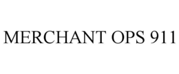 MERCHANT OPS 911 trademark