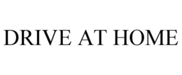 DRIVE AT HOME trademark