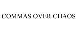 COMMAS OVER CHAOS trademark
