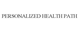 PERSONALIZED HEALTH PATH trademark