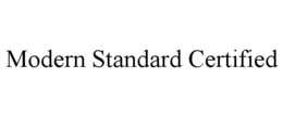 MODERN STANDARD CERTIFIED trademark