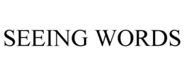 SEEING WORDS trademark