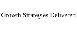 GROWTH STRATEGIES DELIVERED trademark