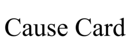 CAUSE CARD trademark