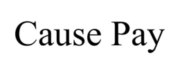 CAUSE PAY trademark