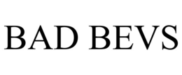 BAD BEVS trademark