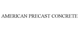 AMERICAN PRECAST CONCRETE trademark