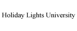 HOLIDAY LIGHTS UNIVERSITY trademark
