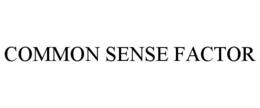 COMMON SENSE FACTOR trademark