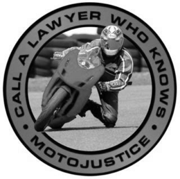 CALL A LAWYER WHO KNOWS MOTOJUSTICE trademark