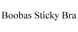 BOOBAS STICKY BRA trademark