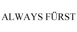 ALWAYS FÜRST trademark