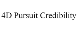 4D PURSUIT CREDIBILITY trademark