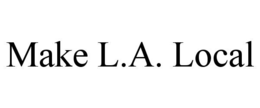MAKE L.A. LOCAL trademark