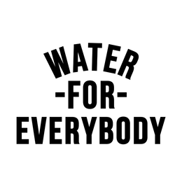 WATER -FOR- EVERYBODY trademark