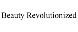 BEAUTY REVOLUTIONIZED trademark