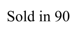 SOLD IN 90 trademark