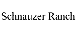 SCHNAUZER RANCH trademark
