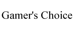 GAMER'S CHOICE trademark
