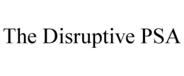 THE DISRUPTIVE PSA trademark
