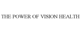 THE POWER OF VISION HEALTH trademark
