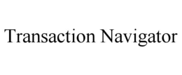 TRANSACTION NAVIGATOR trademark