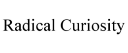 RADICAL CURIOSITY trademark