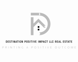 D DESTINATION POSITIVE IMPACT LLC REAL ESTATE PRINTING A POSITIVE OUTCOME trademark