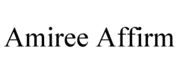 AMIREE AFFIRM trademark