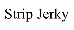 STRIP JERKY trademark