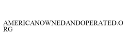 AMERICANOWNEDANDOPERATED.ORG trademark