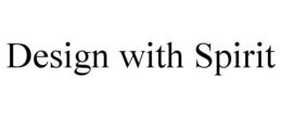 DESIGN WITH SPIRIT trademark