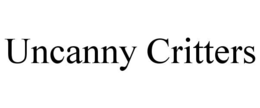 UNCANNY CRITTERS trademark