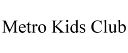 METRO KIDS CLUB trademark