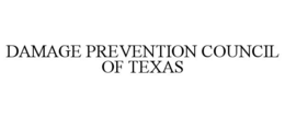 DAMAGE PREVENTION COUNCIL OF TEXAS trademark