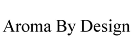 AROMA BY DESIGN trademark