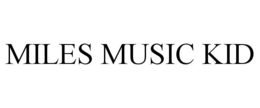 MILES MUSIC KID trademark