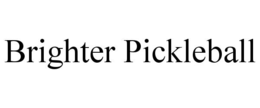 BRIGHTER PICKLEBALL trademark