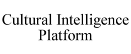 CULTURAL INTELLIGENCE PLATFORM trademark
