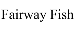 FAIRWAY FISH trademark