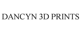 DANCYN 3D PRINTS trademark