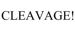 CLEAVAGE! trademark