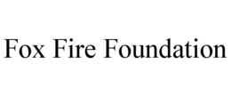 FOX FIRE FOUNDATION trademark