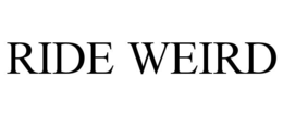 RIDE WEIRD trademark