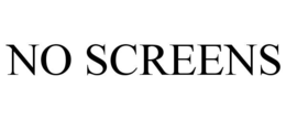 NO SCREENS trademark