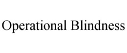 OPERATIONAL BLINDNESS trademark