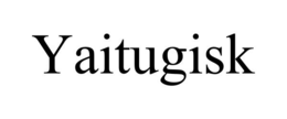 YAITUGISK trademark