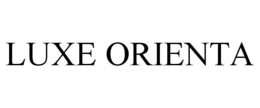 LUXE ORIENTA trademark