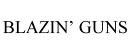 BLAZIN’ GUNS trademark