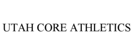 UTAH CORE ATHLETICS trademark